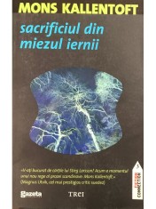 Mons Kallentoft - Sacrificiul din miezul iernii (Editia: 2011) foto
