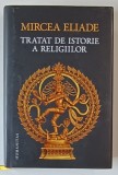 TRATAT DE ISTORIE A RELIGIILOR , EDITIA A VIII - A de MIRCEA ELIADE , 2023 *EDITIE CARTONATA