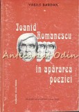 Cumpara ieftin Ioanid Romanescu In Apararea Poeziei - Vasile Bardan