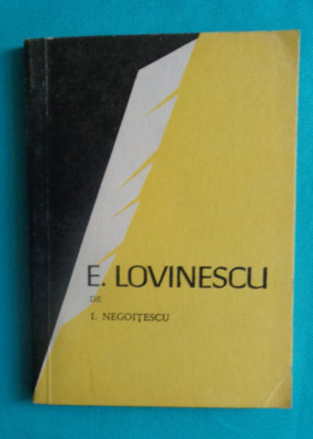 Ion Negoitescu &amp;ndash; Eugen Lovinescu ( monografie )(prima editie ) foto