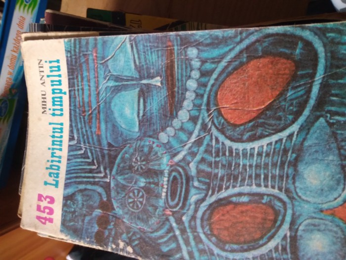 Colectia Povestiri Stiintifico Fantastice Nr. 453 Labirintul Timpului