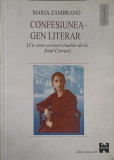 CONFESIUNEA - GEN LITERAR (CU CINCI SCRISORI INEDITE DE LA EMIL CIORAN)-MARIA ZAMBRANO