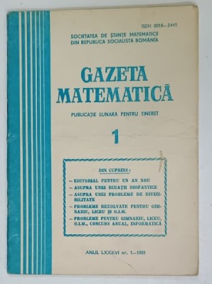 GAZETA MATEMATICA , EDITATA DE SOCIETATEA DE STIINTE MATEMATICE DIN R.S.R. , NR. 1, 1981 foto