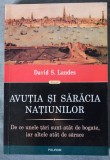 David S. Landes - Avuția și sărăcia națiunilor. De ce unele țări sunt at&acirc;t de...