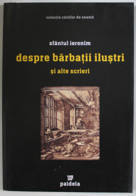 SFANTUL IERONIM , DESPRE BARBATII ILUSTRI , DESPRE VIETILE APOSTOLILOR , DESPRE CEI DOISPREZECE INVATATORI , 1997 * PREZINTA HALOURI DE APA foto