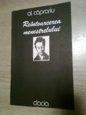 Al. Caprariu - Reintoarcerea menestrelului (Editura Dacia, 1988) foto