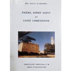 Priere, Esprit Saint et unite chretienne - Pere Matta El-Maskine