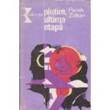 Plutire, ultima etapa. Istoria unei evadari in tentative repetate