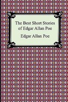 The Best Short Stories of Edgar Allan Poe: (The Fall of the House of Usher, the Tell-Tale Heart and Other Tales)