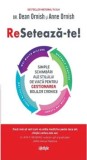 Reseteaza-te ! Simple schimbari ale stilului de viata pentru gestionarea bolilor cronice/Dean Ornish , Anne Ornish
