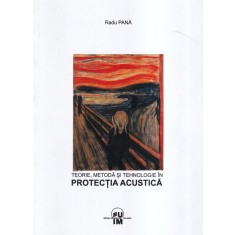 Radu Pana - Teorie, metoda si tehnologie in protectia acustica