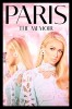 Paris: The Memoir - Paris Hilton, Carte in Engleza, Autentic, Poveste Personală