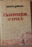 Un Domnitor O Epoca - Aurel H. Golimas