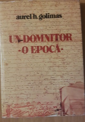 Un Domnitor O Epoca - Aurel H. Golimas foto