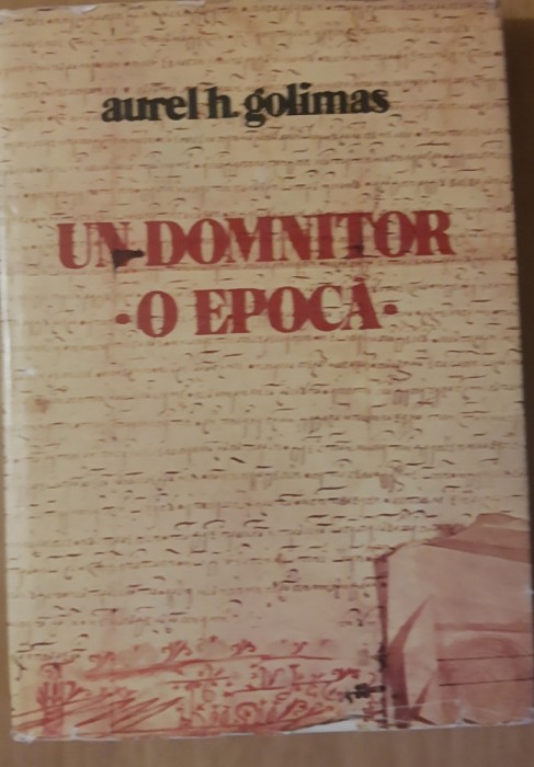 Un Domnitor O Epoca - Aurel H. Golimas