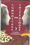 Comunicare sau instrainare? Cum sa comunicam? Costin Nemteanu - Psihologie, Dezvoltare Personala, Editura Gnosis 1996