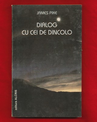 &amp;quot;Dialog cu cei de dincolo&amp;rdquo; - James Pike, 1995 foto