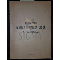 DESPRE MUNCA ORGANIZATORICA A PARTIDULUI