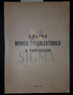 DESPRE MUNCA ORGANIZATORICA A PARTIDULUI foto
