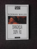 EVANGHELIA DUPA FIU , NORMAN MAILER