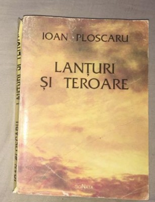 Lanturi si teroare / Ioan Ploscaru foto