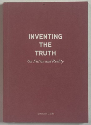 INVENTING THE TRUTH , ON FICTION AND REALITY , 2015 foto