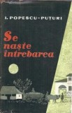 Se naste intrebarea Ion Popescu Puturi Editura Literatura 1961 Coperta Cartonata Carti Beletradi