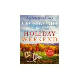 The New York Times Crosswords for a Holiday Weekend: 200 Easy to Hard Crossword Puzzles