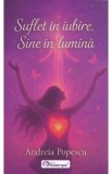 Suflet in iubire, Sine in lumina - Andreia Popescu