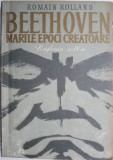 Beethoven. Marile epoci creatoare. Catedrala intrerupta I (Simfonia a IX-a) &ndash; Romain Rolland (coperta putin uzata)