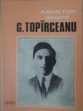 Amintiri despre G. Toparceanu - Silvia Popescu, Editura Junimea 1987, Biografii, Memorii, 218 pagini