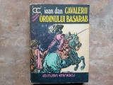IOAN DAN - CAVALERII ORDINULUI BASARAB