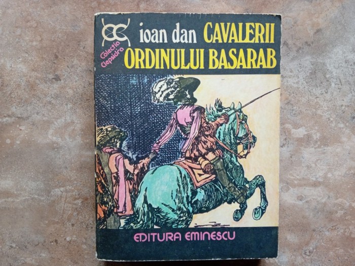 IOAN DAN - CAVALERII ORDINULUI BASARAB