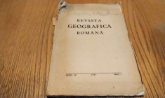 REVISTA GEOGRAFICA ROMNA - Anul IV, 1941. Fasc. I - Editura Tipografia Ziarului &quot;Universul&quot;, 94 p.; coperta originala