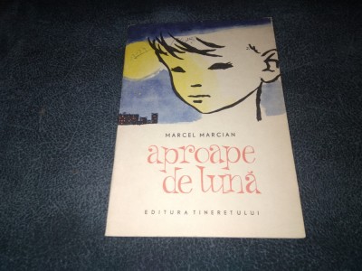 MARCEL MARCIAN - APROAPE DE LUNA foto