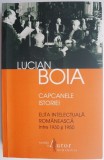 Capcanele istoriei. Elita intelectuala romaneasca intre 1930-1950 &ndash; Lucian Boia