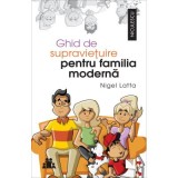 Ghid de supravietuire pentru familia moderna - Nigel Latta