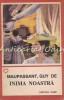 Inima Noastra - Guy De Maupassant, Editura Marc, 1992, Roman, 173 pagini