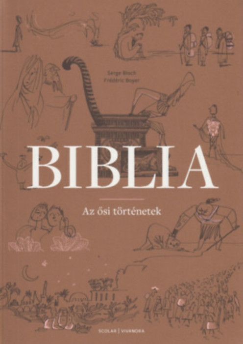 Biblia - Az ősi t&ouml;rt&eacute;netek - Serge Bloch