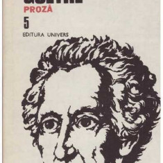 Johann Wolfgang von Goethe - Opere 5 - Proza - Suferintele tanarului Werther - Scrisori din Elvetia - Basmul - Afinitatile Elect