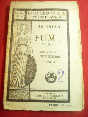 Ivan Turgheniev- Fum..-vol.I Bibl. Minerva nr 173 ,127 pag ,interbelica,trad.I.C foto