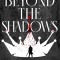 Beyond the Shadows