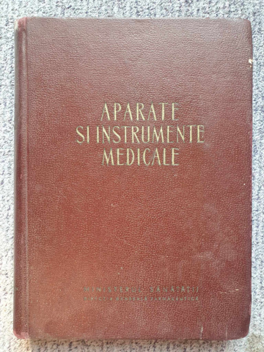 Aparate si instrumente medicale, Ed Tehnica, 1956, 436 pag, cartonata