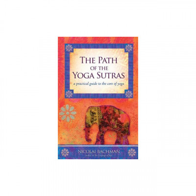 The Path of the Yoga Sutras: A Practical Guide to the Core of Yoga foto