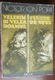 myh 50s - Victor Ion Popa - Velerim si Veler Doamne - Floare de otel - ed 1985