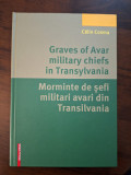 Morminte de sefi militari avari din Transilvania. Editie bilingva, 2018