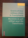 Morminte de sefi militari avari din Transilvania. Editie bilingva