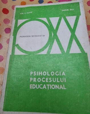 Psihologia procesului educational - Joel R. Davitz, Samuel Ball foto