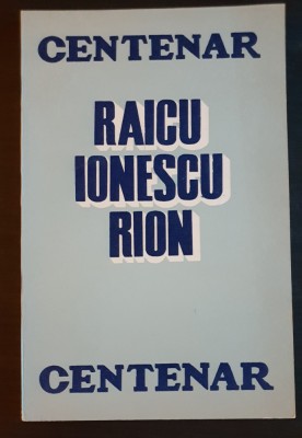 CENTENAR: RAICU IONESCU-RION (1872-1895) foto