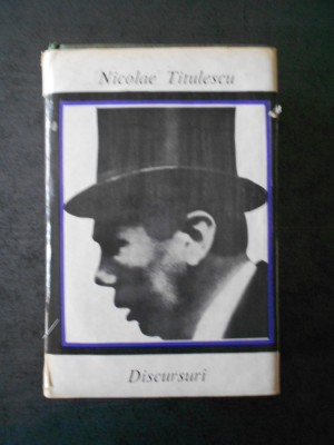 NICOLAE TITULESCU - DISCURSURI (editie cartonata) foto